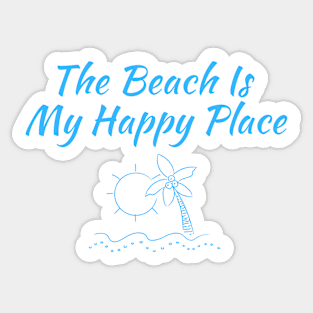 The Beach Is My Happy Place Sticker